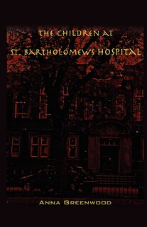 Front cover_The Children at St. Bartholomew's Hospital