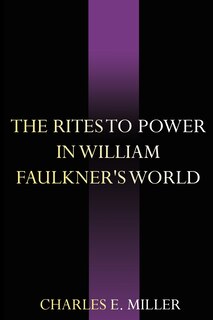 Couverture_THE RITES TO POWER IN WILLIAM FAULKNER'S WORLD