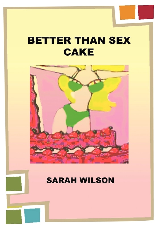 Front cover_Better Than Sex Cake