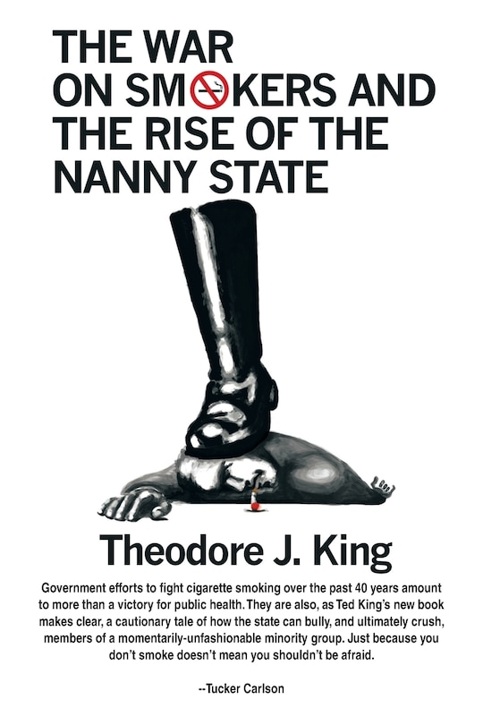 Front cover_The War on Smokers and the Rise of the Nanny State