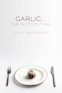 Couverture_Garlic...the Root of it All