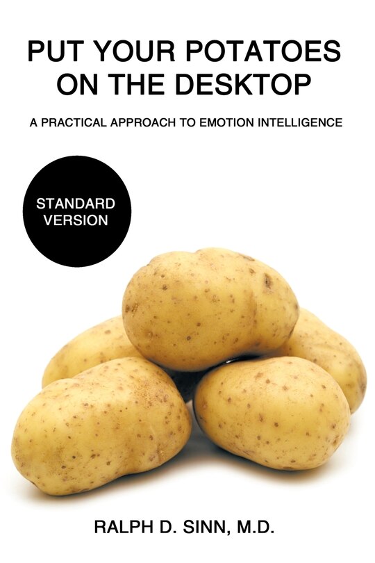 Put Your Potatoes On The Desktop - Standard Version: A Practical Approach to Emotion Intelligence