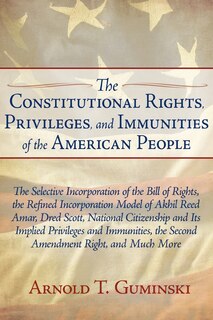 Front cover_The Constitutional Rights, Privileges, and Immunities of the American People