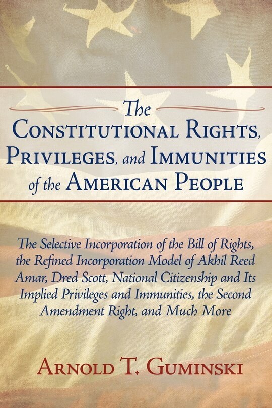 Front cover_The Constitutional Rights, Privileges, and Immunities of the American People