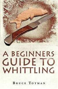 Front cover_A BEGINNERS GUIDE TO WHITTLING