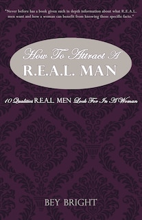 Front cover_How To Attract a R.E.A.L. Man