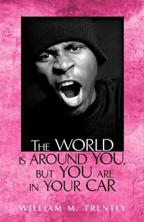 Front cover_The World is Around You, but You are in Your Car