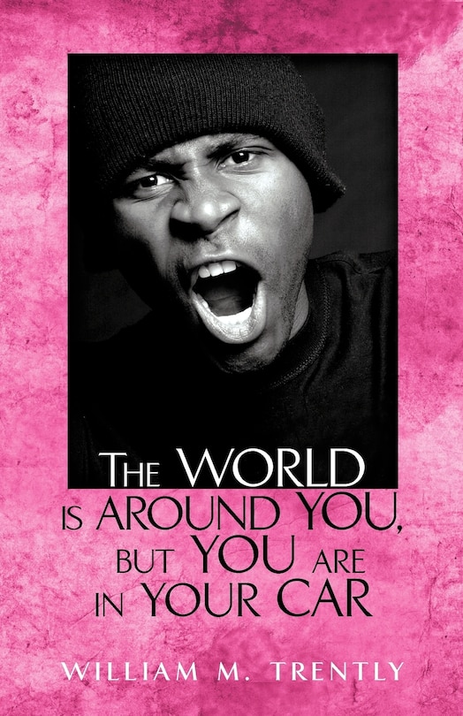 Front cover_The World is Around You, but You are in Your Car