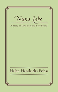 NUNA LAKE: A Story of Love Lost and Love Found