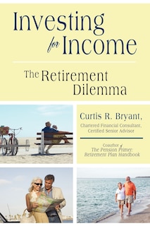 Investing for Income: The Retirement Dilemma