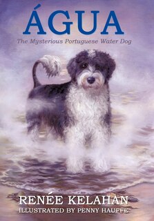 Front cover_Agua, the Mysterious Portuguese Water Dog
