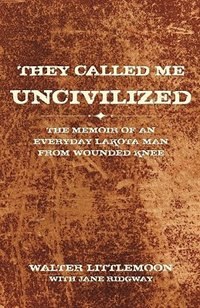 Couverture_They Called Me Uncivilized
