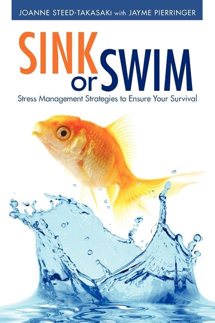 Sink or Swim: Stress Management Strategies to Ensure Your Survival