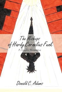 Couverture_The Mishaps of Hardy Cornelius Funk