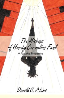 Couverture_The Mishaps of Hardy Cornelius Funk