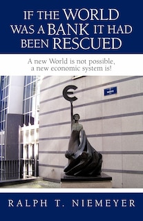 Front cover_If The World Was A Bank It Had Been Rescued