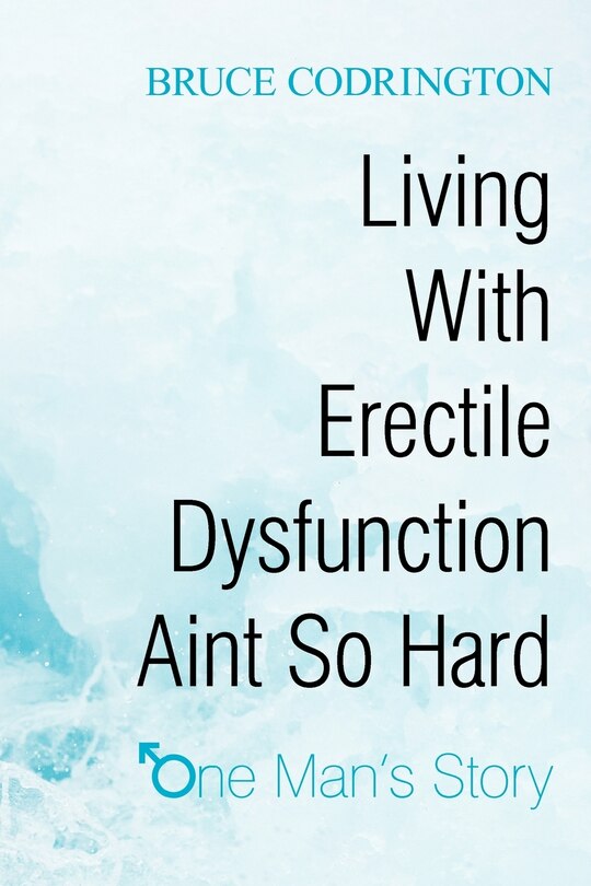 Front cover_Living With Erectile Dysfunction Aint So Hard