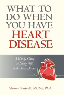 Couverture_What To Do When You Have Heart Disease