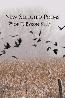 Front cover_New Selected Poems Of T.byron Kelly
