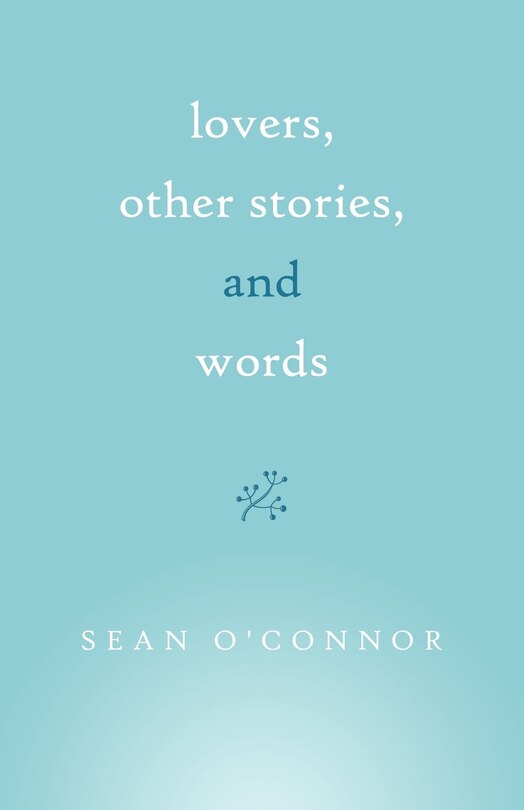Front cover_Lovers, Other Stories, And Words