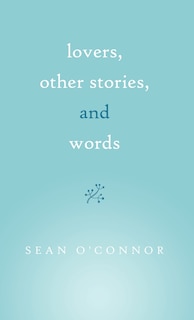 Front cover_Lovers, Other Stories, And Words