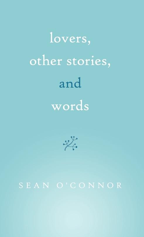 Front cover_Lovers, Other Stories, And Words