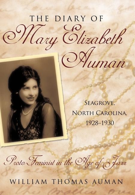 Front cover_The Diary Of Mary Elizabeth Auman, Seagrove, North Carolina, 1928-1930