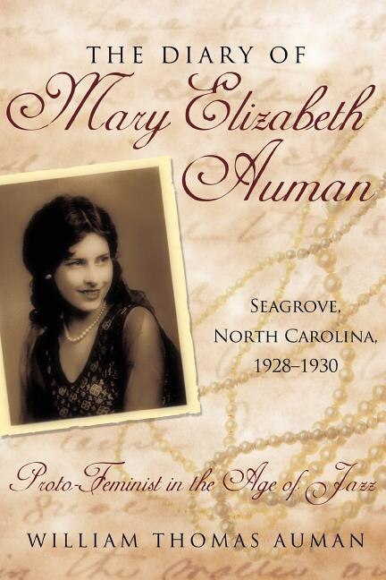 Front cover_The Diary Of Mary Elizabeth Auman, Seagrove, North Carolina, 1928-1930