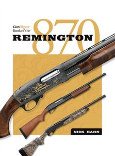 Couverture_The Gun Digest Book Of The Remington 870