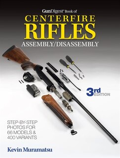 Front cover_The Gun Digest Book Of Centerfire Rifles Assembly/disassembly