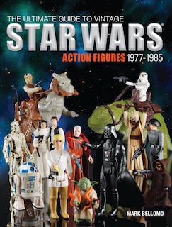 Couverture_The Ultimate Guide To Vintage Star Wars Action Figures, 1977-1985