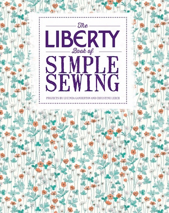 The Liberty Book Of Simple Sewing