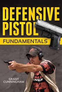 Front cover_Defensive Pistol Fundamentals