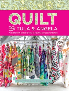 Front cover_Quilt With Tula And Angela