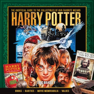 Front cover_Harry Potter - The Unofficial Guide To The Collectibles Of Our Favorite Wizard