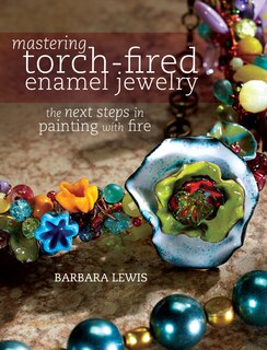 Couverture_Mastering Torch-fired Enamel Jewelry