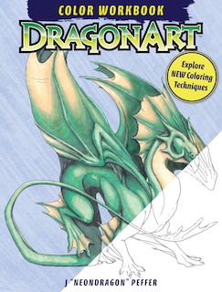 DragonArt Color Workbook: Explore New Coloring Techniques