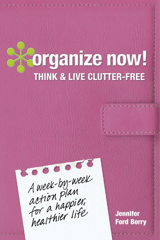 Couverture_Organize Now! Think And Live Clutter Free