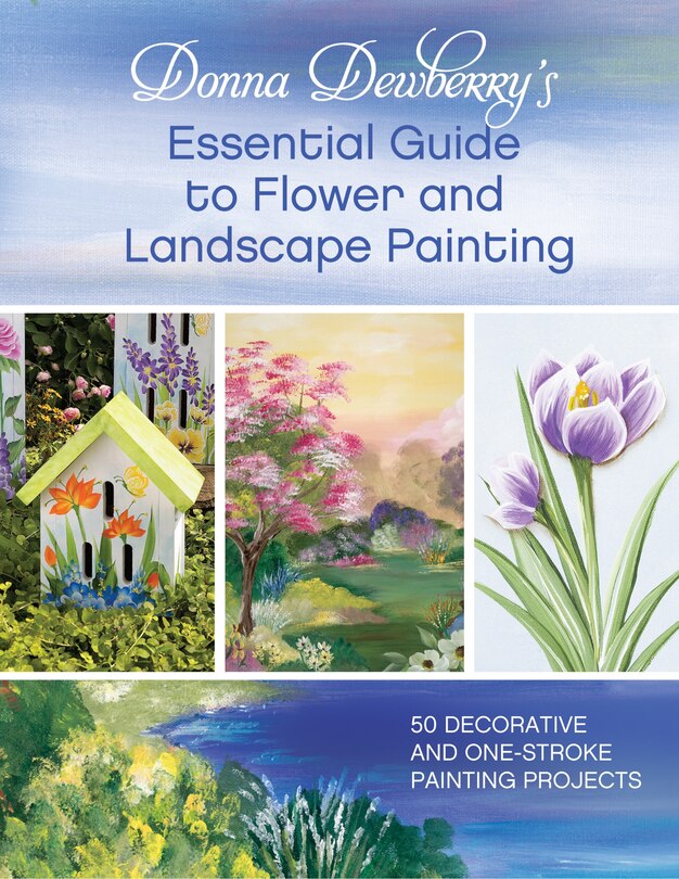Front cover_Donna Dewberry's Essential Guide To Flower And Landscape Painting