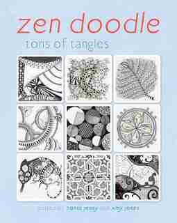 Zen Doodle: Tons Of Tangles by Tonia Jenny