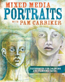 Front cover_Mixed Media Portraits With Pam Carriker
