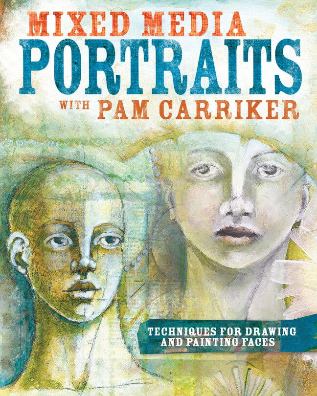 Front cover_Mixed Media Portraits With Pam Carriker