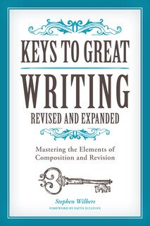 Front cover_Keys To Great Writing Revised And Expanded