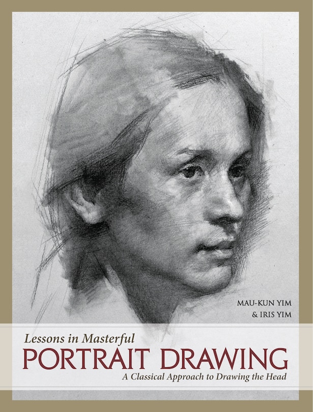 Front cover_Lessons In Masterful Portrait Drawing