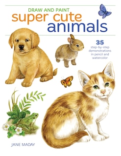 Front cover_Draw and Paint Super Cute Animals