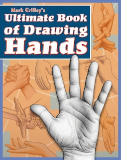 Front cover_Mark Crilley's Ultimate Book Of Drawing Hands