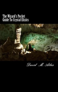 Front cover_The Wizard's Pocket Guide To Crystal Elixirs