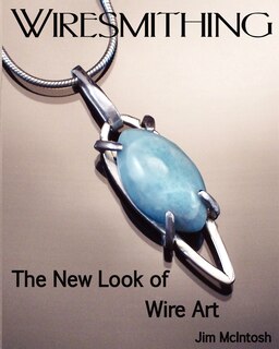 Front cover_Wiresmithing -The New Look Of Wire Art