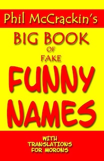 Front cover_Phil Mccrackin's Big Book Of Fake Funny Names