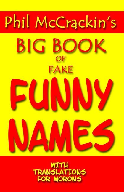 Front cover_Phil Mccrackin's Big Book Of Fake Funny Names